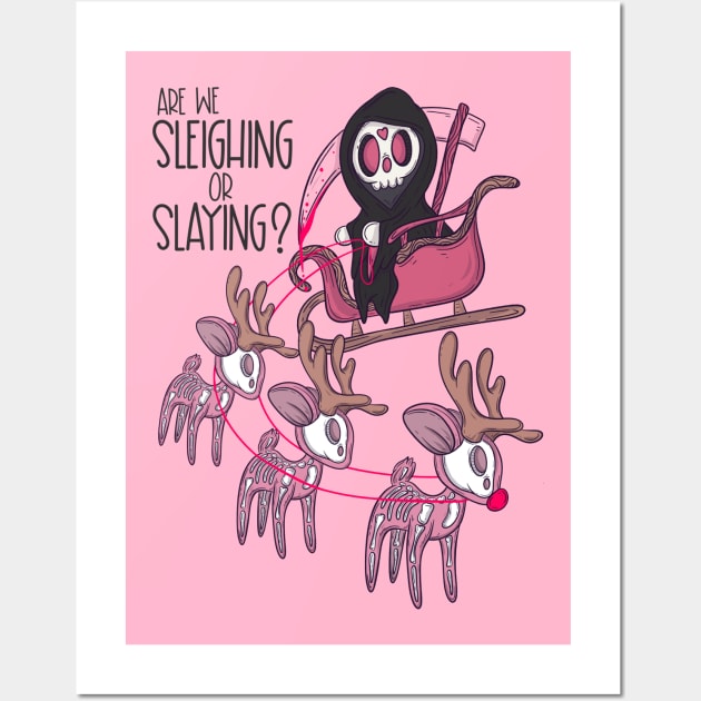 Are we sleighing or slaying? Wall Art by Jess Adams